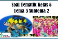 soal tematik kelas 5 tema 5 subtema 2 revisi 2018 kurikulum 2013