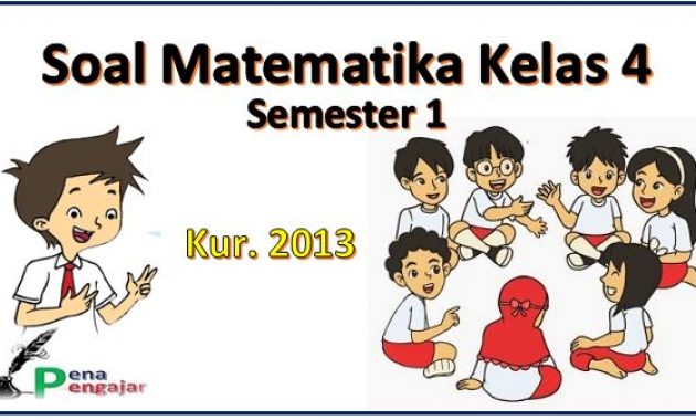 Soal Matematika Kelas 4 Kurikulum 2013 Semester 1 Dan Kunci Jawaban