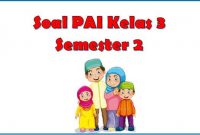 soal PAI Kelas 3 semester 2 kurikulum 2013