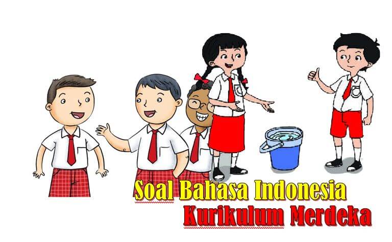 soal bahasa indonesia kelas 1 kurikulum merdeka