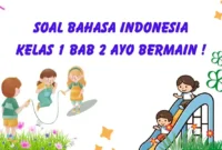 SOAL BAHASA INDONESIA KELAS 1 BAB 2 Ayo bermain !